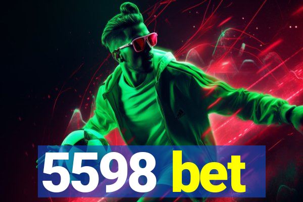 5598 bet